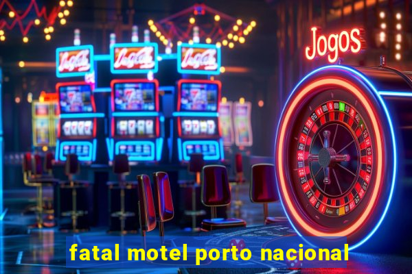 fatal motel porto nacional